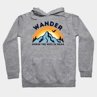 Let's Be Outdoorsy and Wander Where The Wifi Is Weak Hoodie